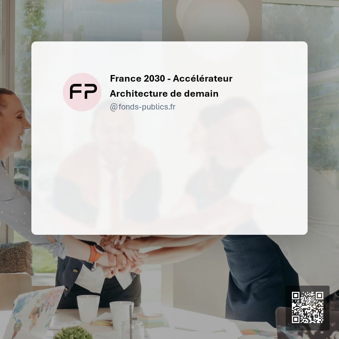 France 2030 - Accélérateur Architecture de demain :
