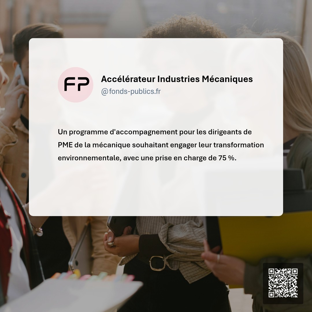 Accélérateur Industries Mécaniques : Un programme d'accompagnement pour les dirigeants de PME de la mécanique souhaitant engager leur transformation environnementale
