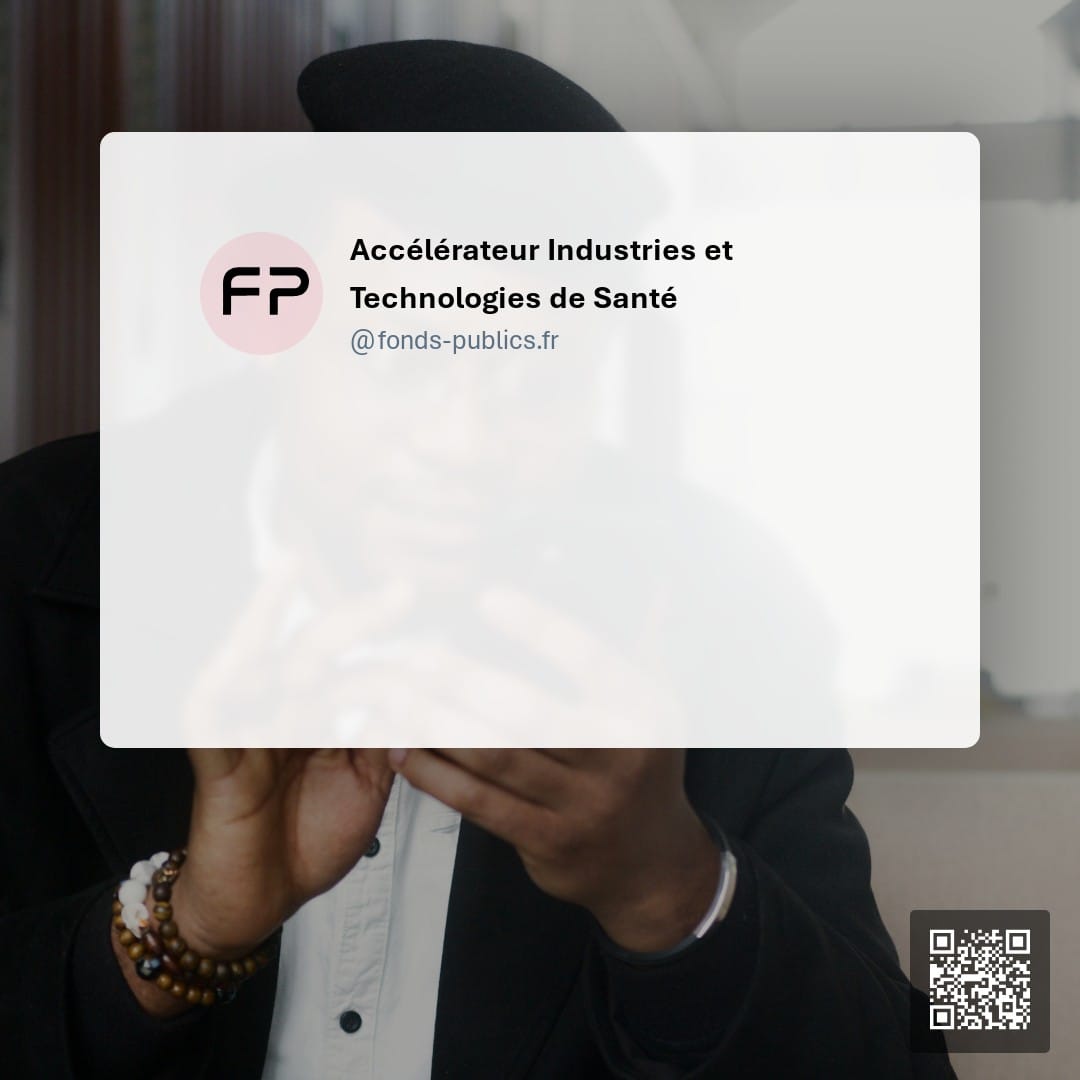 Accélérateur Industries et Technologies de Santé : Un dispositif d'accompagnement pour structurer et accélérer la croissance des PME et ETI de la filière santé.