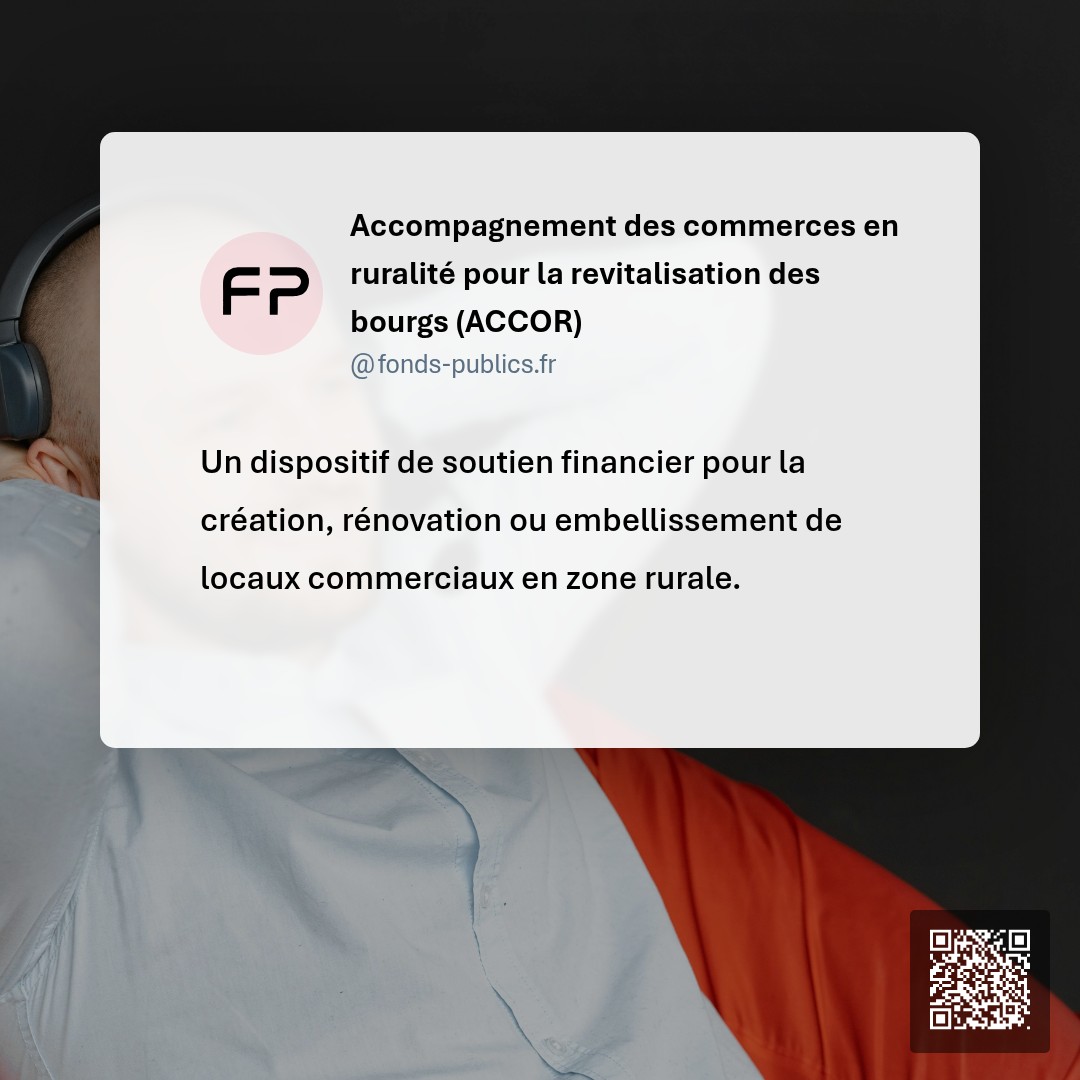Accompagnement des commerces en ruralité pour la revitalisation des bourgs (ACCOR) : Un dispositif de soutien financier pour la création