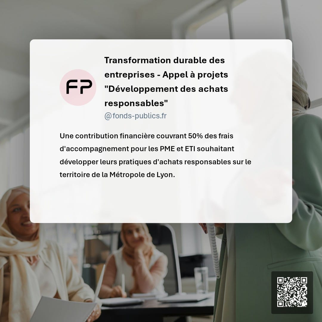 Transformation durable des entreprises - Appel à projets "Développement des achats responsables" : Une contribution financière couvrant 50% des frais d'accompagnement pour les PME et ETI souhaitant développer leurs pratiques d'achats responsables sur le territoire de la Métropole de Lyon.