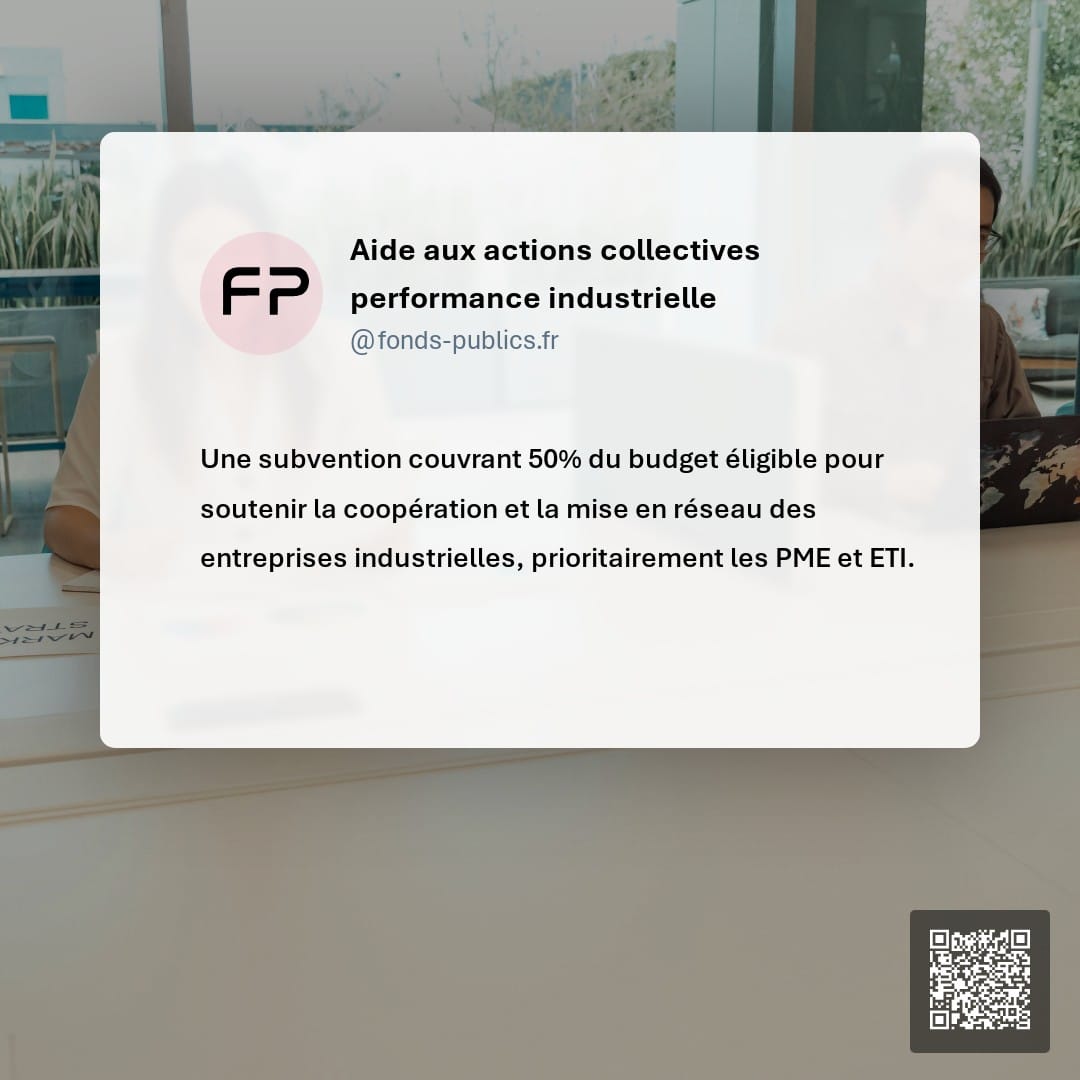 Aide aux actions collectives performance industrielle : Une subvention couvrant 50% du budget éligible pour soutenir la coopération et la mise en réseau des entreprises industrielles