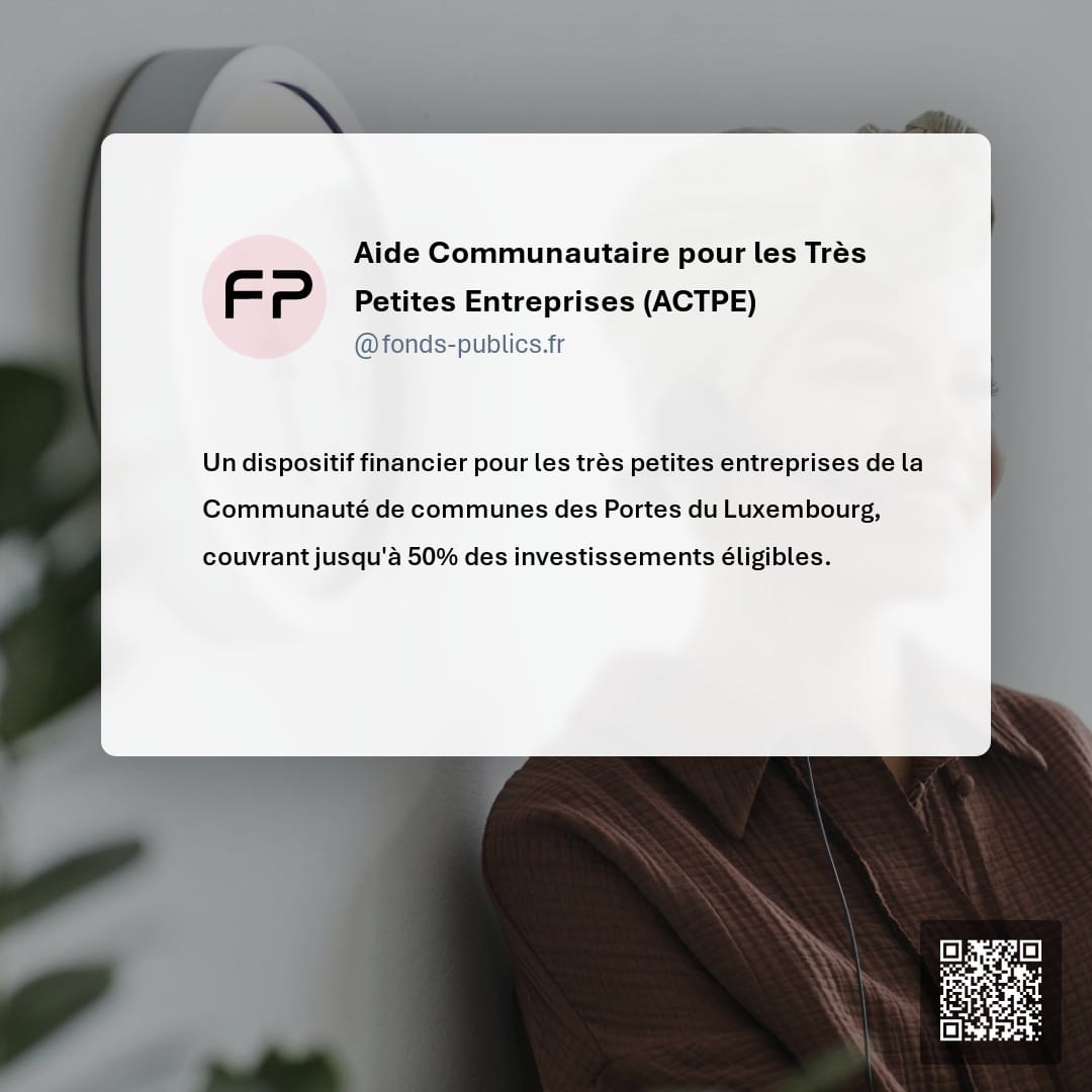Aide Communautaire pour les Très Petites Entreprises (ACTPE) : Un dispositif financier pour les très petites entreprises de la Communauté de communes des Portes du Luxembourg