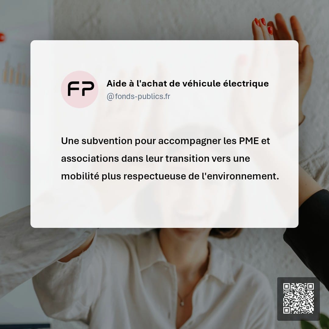 Aide à l'achat de véhicule électrique : Une subvention pour accompagner les PME et associations dans leur transition vers une mobilité plus respectueuse de l'environnement.