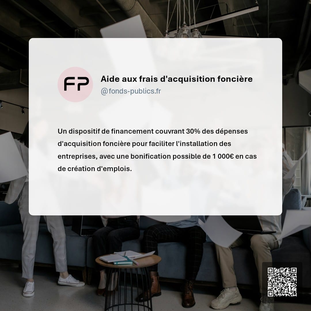 Aide aux frais d'acquisition foncière : Un dispositif de financement couvrant 30% des dépenses d'acquisition foncière pour faciliter l'installation des entreprises