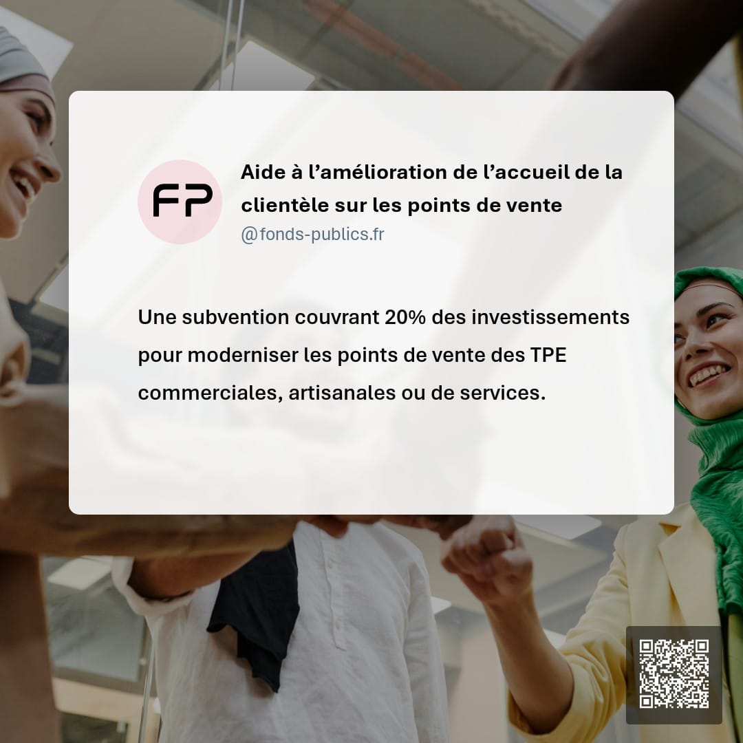 Aide à l’amélioration de l’accueil de la clientèle sur les points de vente : Une subvention couvrant 20% des investissements pour moderniser les points de vente des TPE commerciales