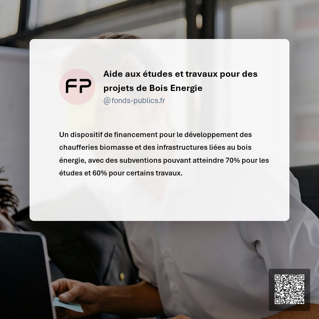 Aide aux études et travaux pour des projets de Bois Energie : Un dispositif de financement pour le développement des chaufferies biomasse et des infrastructures liées au bois énergie