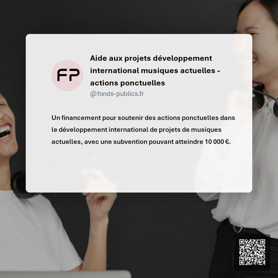 Aide aux projets développement international musiques actuelles - actions ponctuelles : Un financement pour soutenir des actions ponctuelles dans le développement international de projets de musiques actuelles