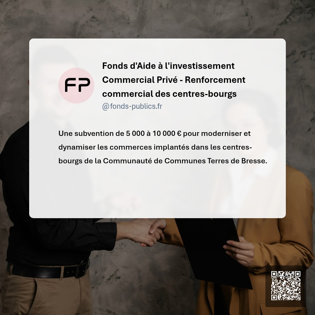 Fonds d'Aide à l'investissement Commercial Privé - Renforcement commercial des centres-bourgs : Une subvention de 5 000 à 10 000 € pour moderniser et dynamiser les commerces implantés dans les centres-bourgs de la Communauté de Communes Terres de Bresse.