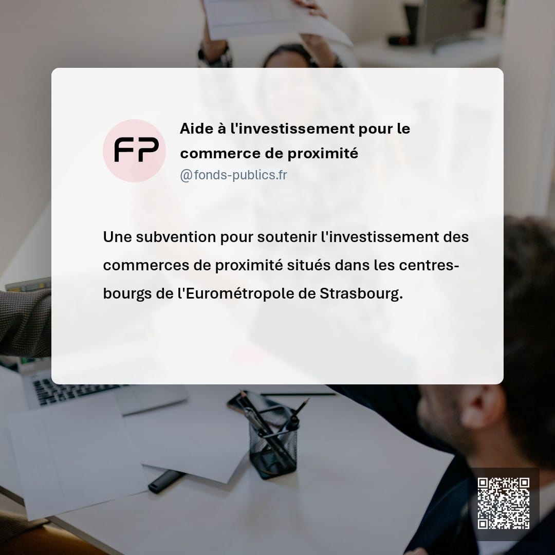 Aide à l'investissement pour le commerce de proximité : Une subvention pour soutenir l'investissement des commerces de proximité situés dans les centres-bourgs de l'Eurométropole de Strasbourg.