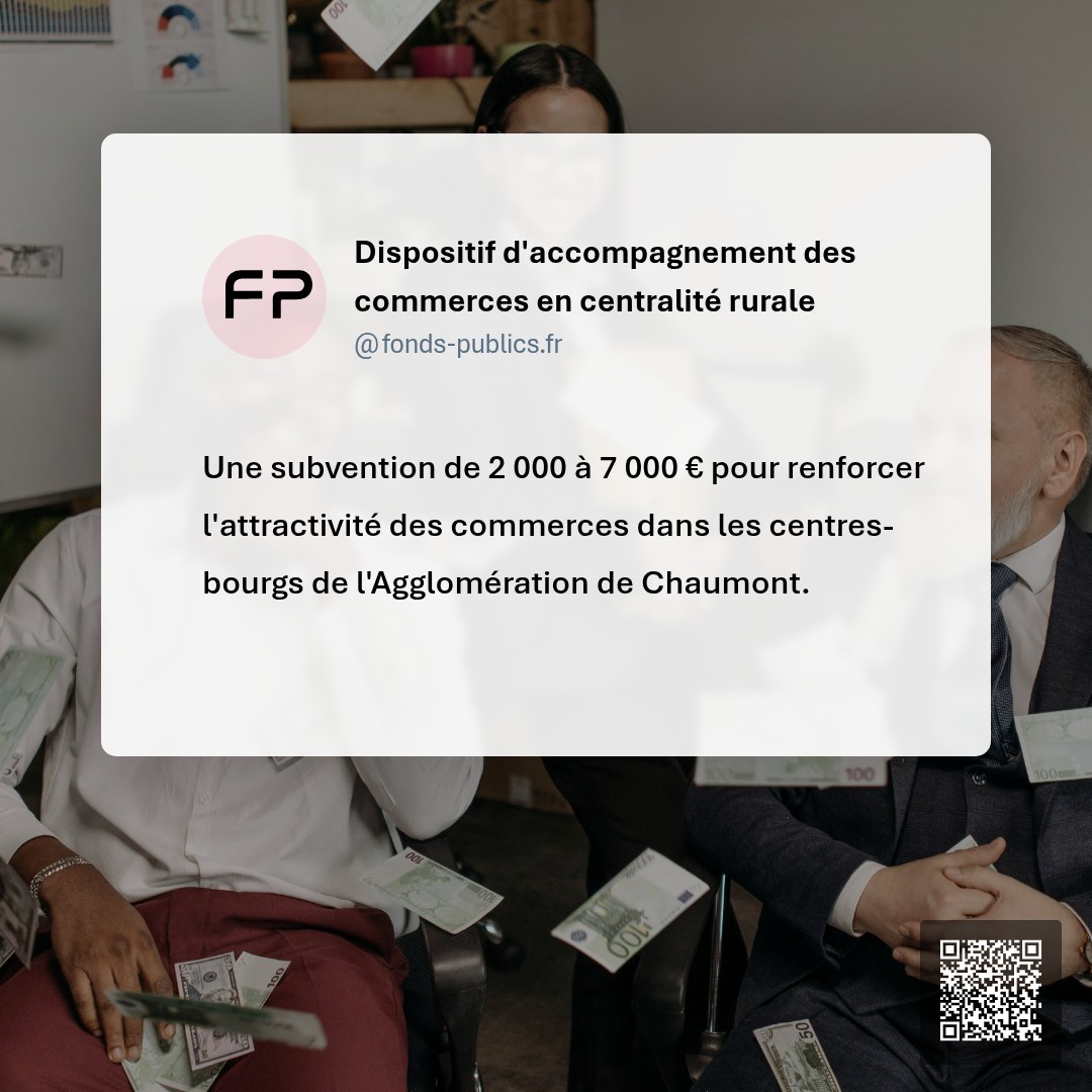 Dispositif d'accompagnement des commerces en centralité rurale : Une subvention de 2 000 à 7 000 € pour renforcer l'attractivité des commerces dans les centres-bourgs de l'Agglomération de Chaumont.