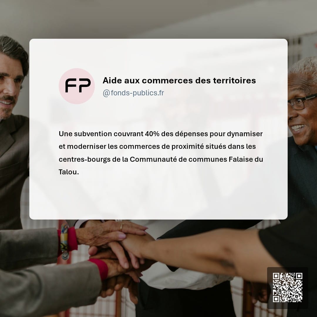 Aide aux commerces des territoires : Une subvention couvrant 40% des dépenses pour dynamiser et moderniser les commerces de proximité situés dans les centres-bourgs de la Communauté de communes Falaise du Talou.