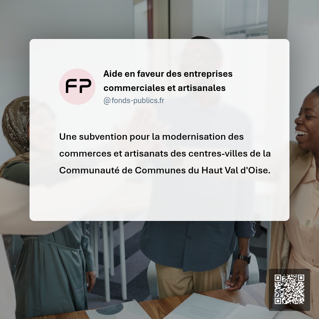 Aide en faveur des entreprises commerciales et artisanales : Une subvention pour la modernisation des commerces et artisanats des centres-villes de la Communauté de Communes du Haut Val d'Oise.