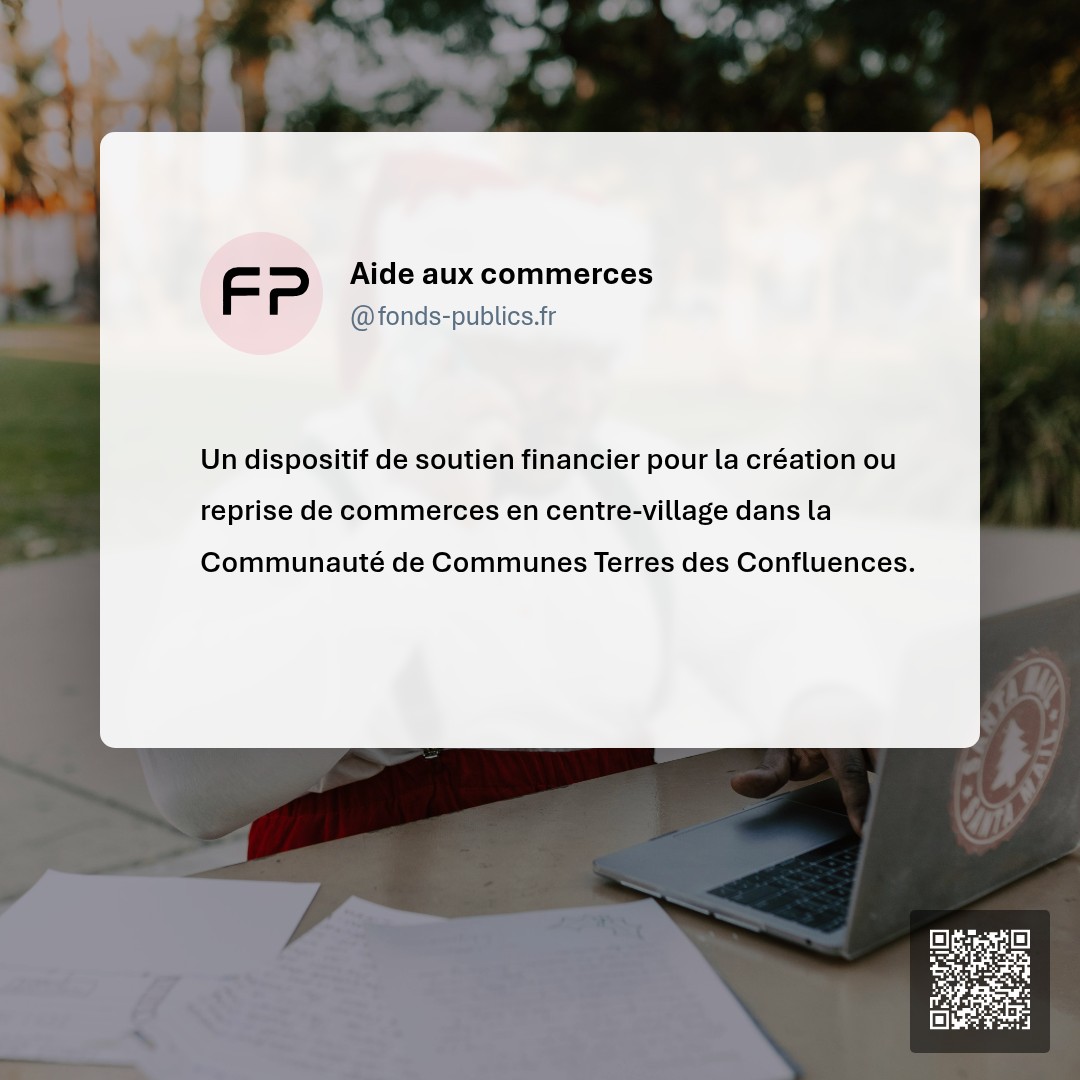 Aide aux commerces : Un dispositif de soutien financier pour la création ou reprise de commerces en centre-village dans la Communauté de Communes Terres des Confluences.