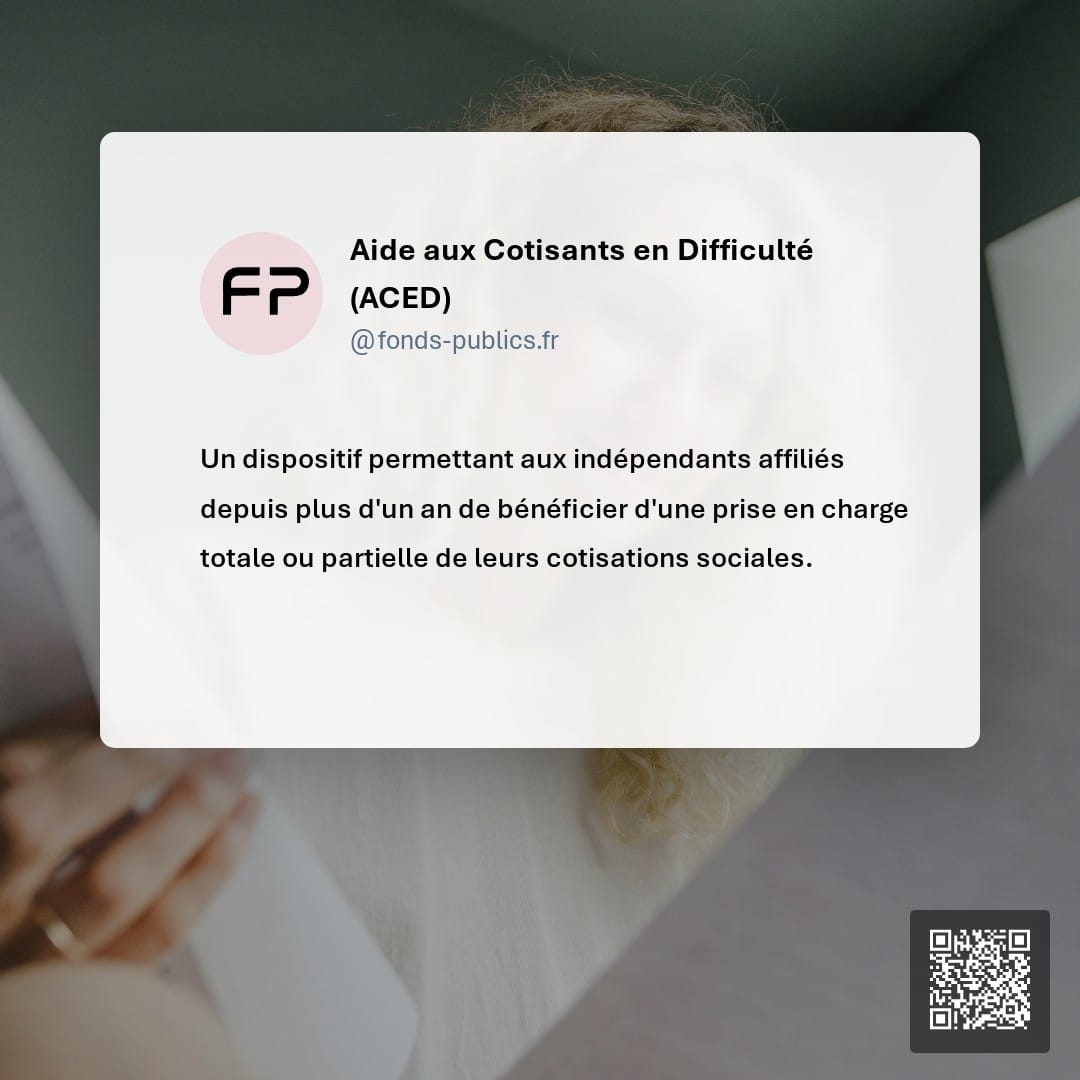 Aide aux Cotisants en Difficulté (ACED) : Un dispositif permettant aux indépendants affiliés depuis plus d'un an de bénéficier d'une prise en charge totale ou partielle de leurs cotisations sociales.