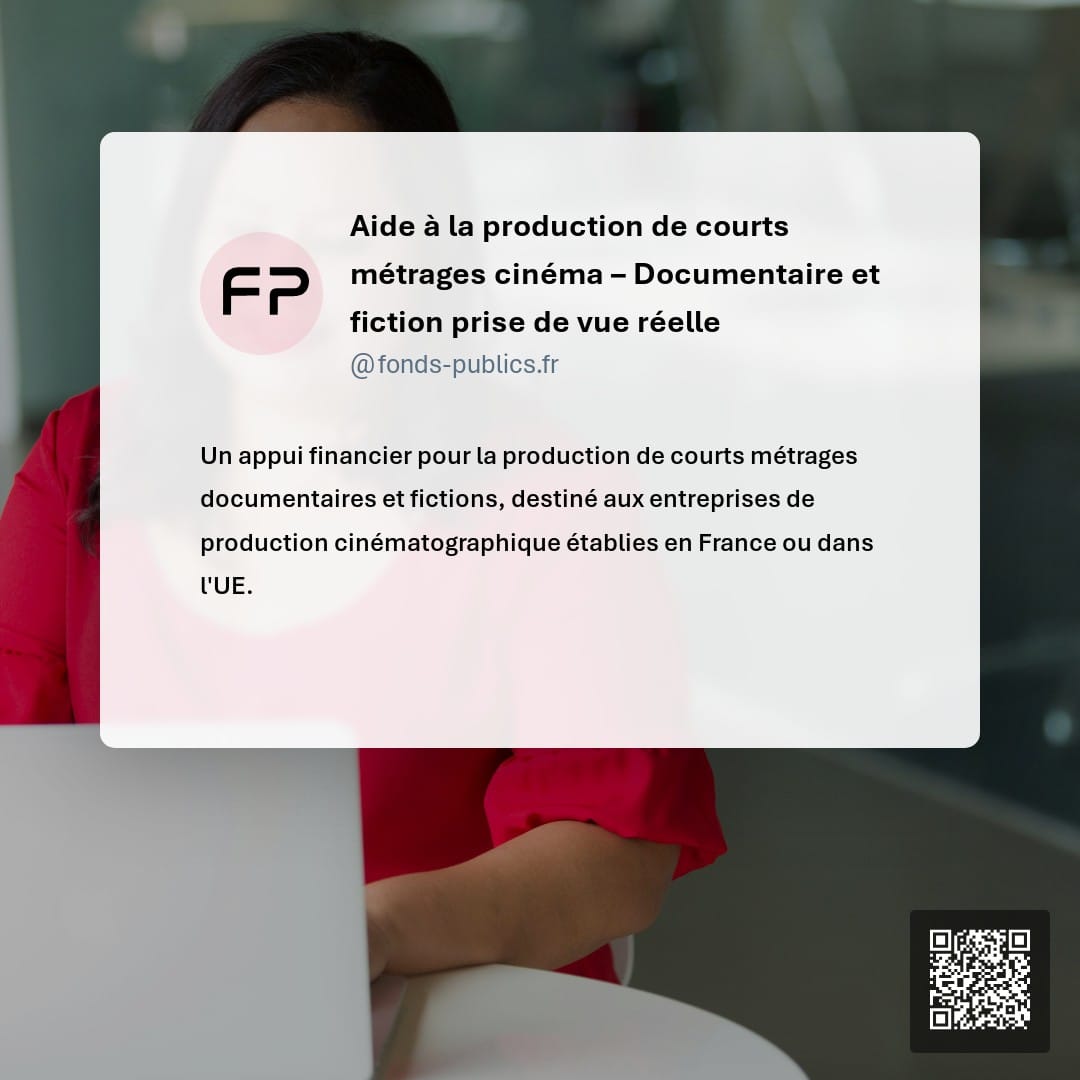 Aide à la production de courts métrages cinéma – Documentaire et fiction prise de vue réelle : Un appui financier pour la production de courts métrages documentaires et fictions
