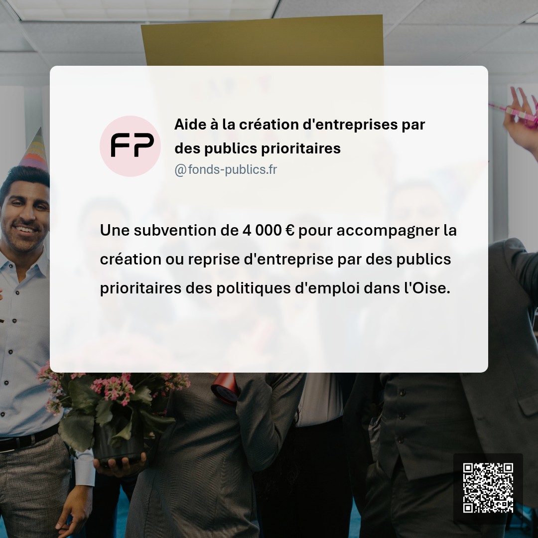 Aide à la création d'entreprises par des publics prioritaires : Une subvention de 4 000 € pour accompagner la création ou reprise d'entreprise par des publics prioritaires des politiques d'emploi dans l'Oise.