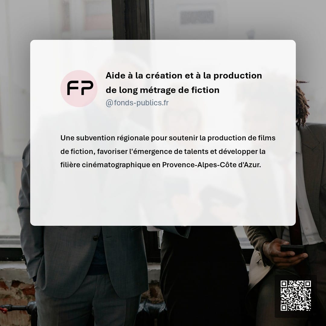 Aide à la création et à la production de long métrage de fiction : Une subvention régionale pour soutenir la production de films de fiction