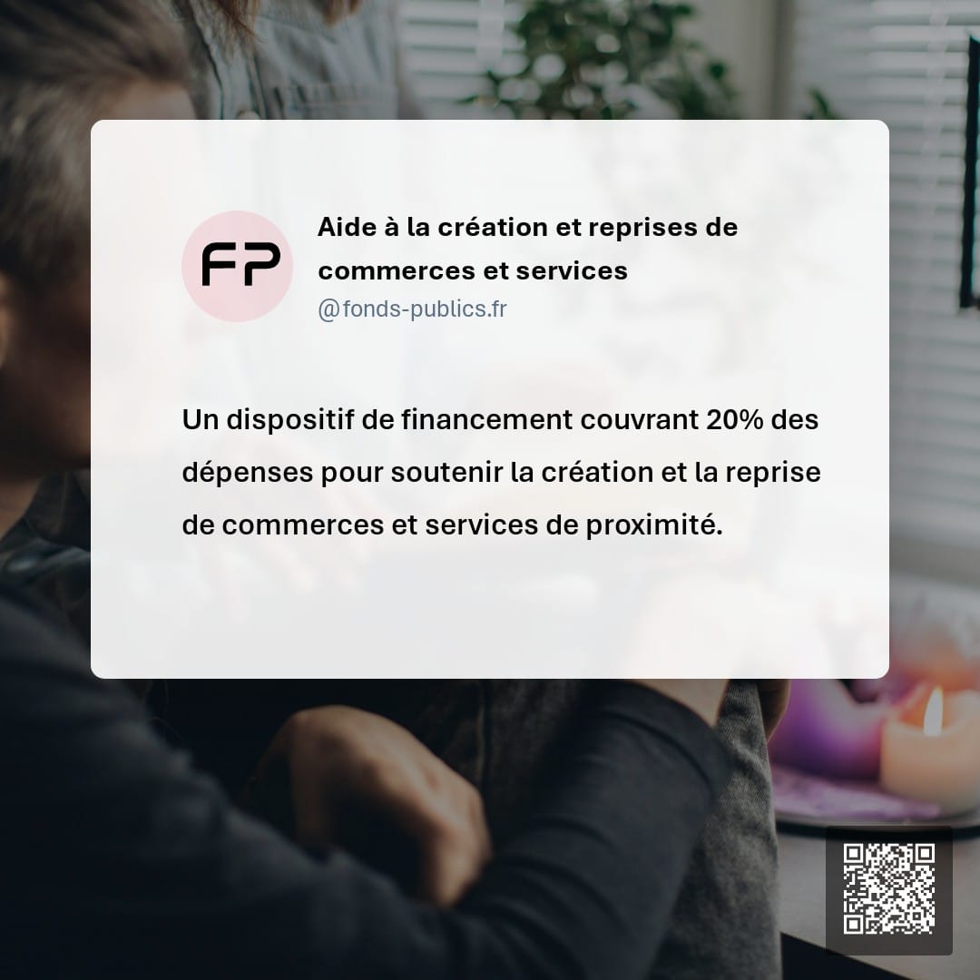 Aide à la création et reprises de commerces et services : Un dispositif de financement couvrant 20% des dépenses pour soutenir la création et la reprise de commerces et services de proximité.