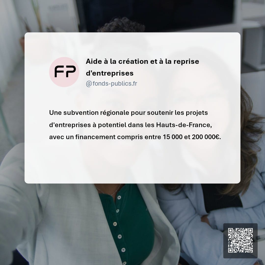 Aide à la création et à la reprise d'entreprises : Une subvention régionale pour soutenir les projets d'entreprises à potentiel dans les Hauts-de-France