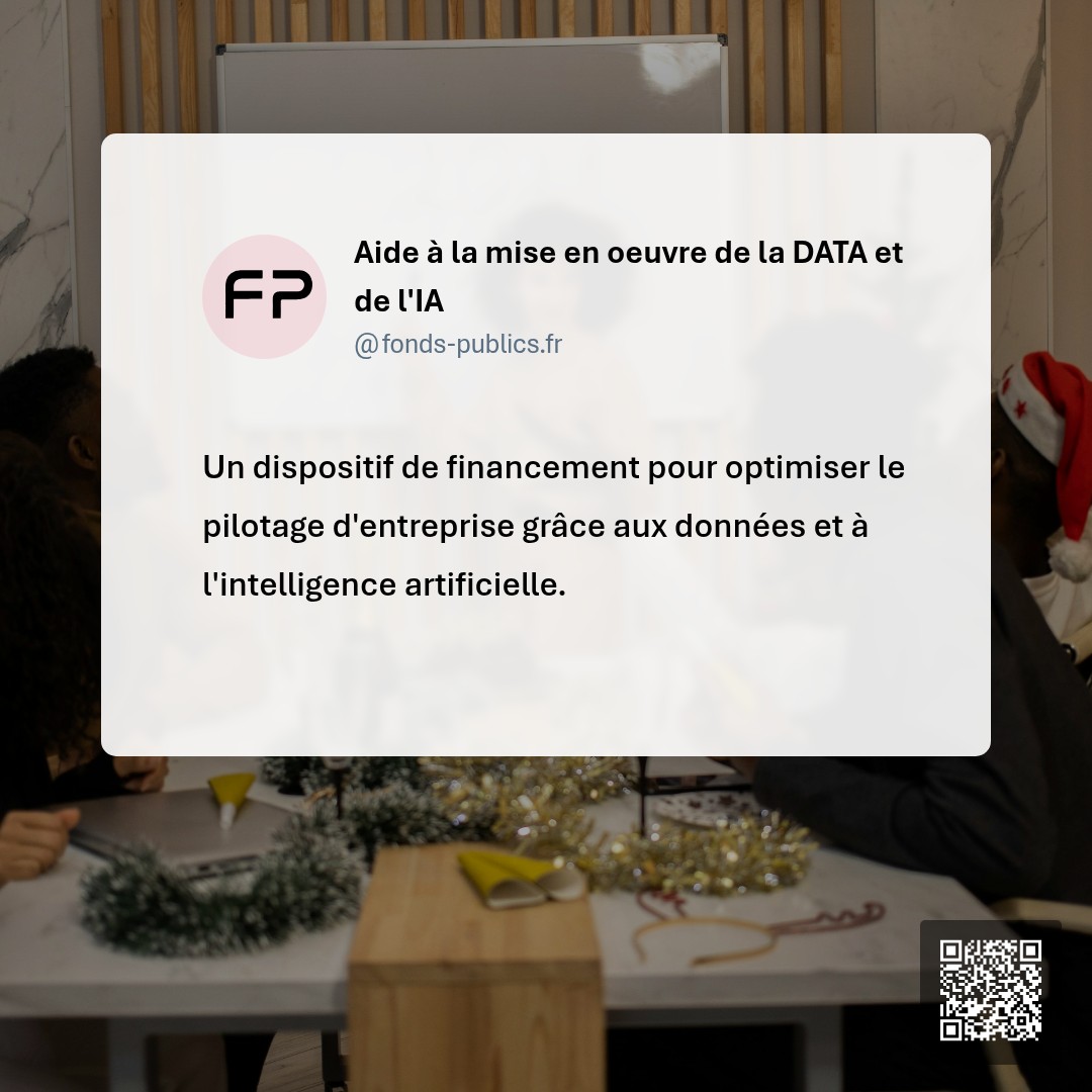 Aide à la mise en oeuvre de la DATA et de l'IA : Un dispositif de financement pour optimiser le pilotage d'entreprise grâce aux données et à l'intelligence artificielle.