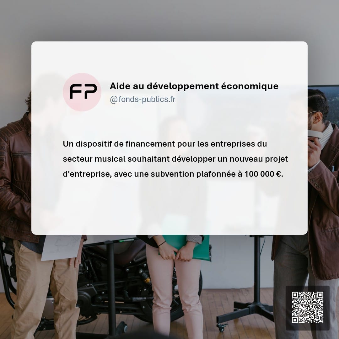 Aide au développement économique : Un dispositif de financement pour les entreprises du secteur musical souhaitant développer un nouveau projet d'entreprise