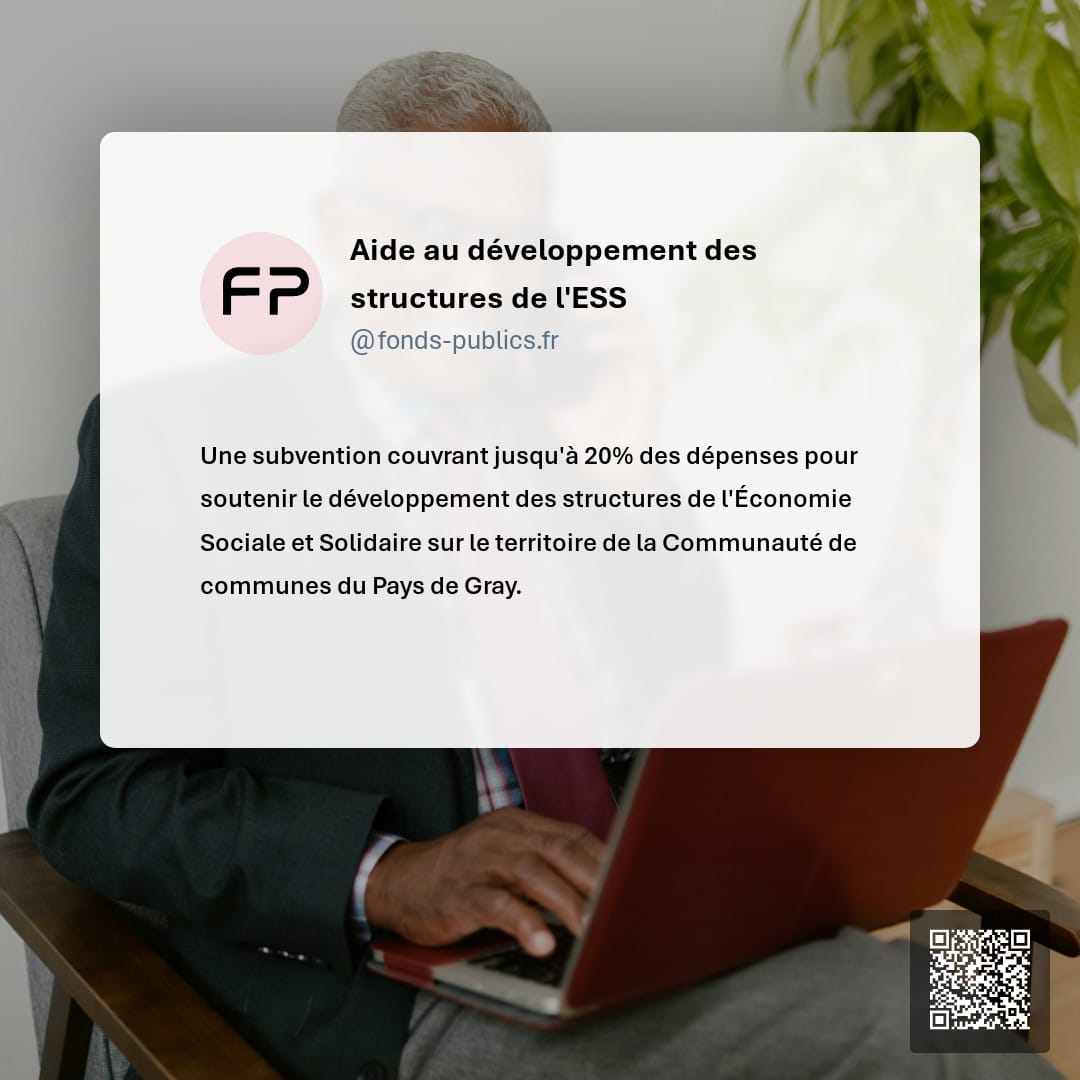 Aide au développement des structures de l'ESS : Une subvention couvrant jusqu'à 20% des dépenses pour soutenir le développement des structures de l'Économie Sociale et Solidaire sur le territoire de la Communauté de communes du Pays de Gray.