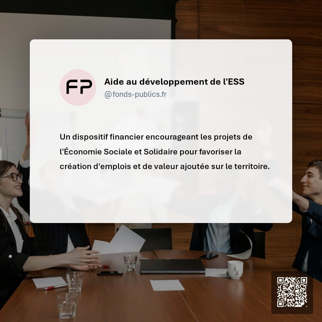 Aide au développement de l'ESS : Un dispositif financier encourageant les projets de l'Économie Sociale et Solidaire pour favoriser la création d'emplois et de valeur ajoutée sur le territoire.