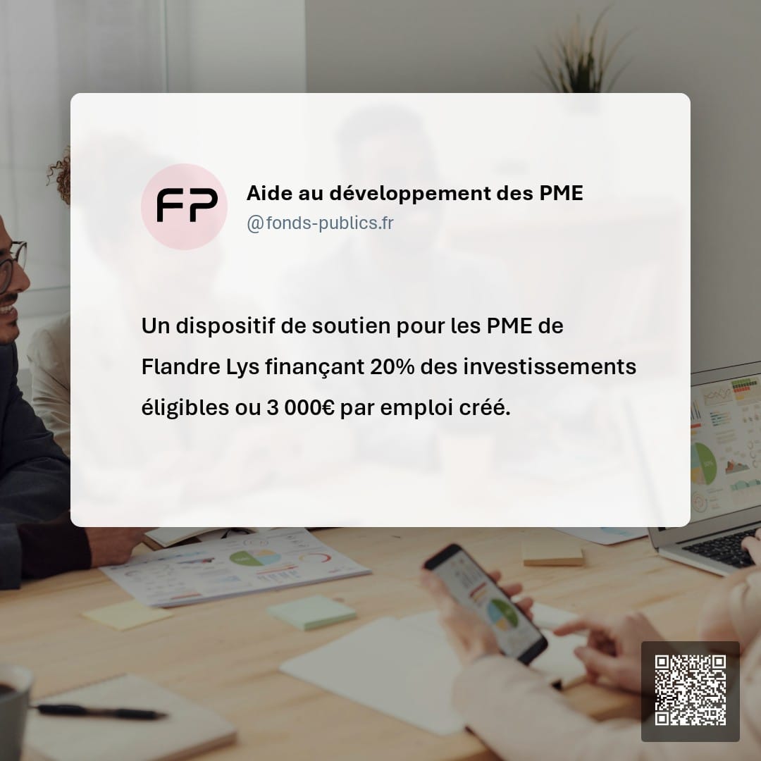 Aide au développement des PME : Un dispositif de soutien pour les PME de Flandre Lys finançant 20% des investissements éligibles ou 3 000€ par emploi créé.