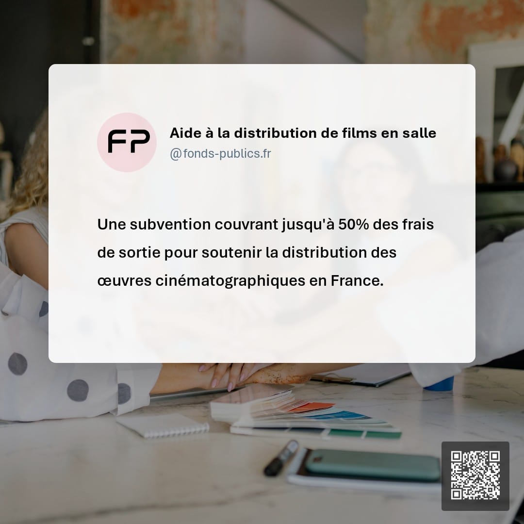 Aide à la distribution de films en salle : Une subvention couvrant jusqu'à 50% des frais de sortie pour soutenir la distribution des œuvres cinématographiques en France.
