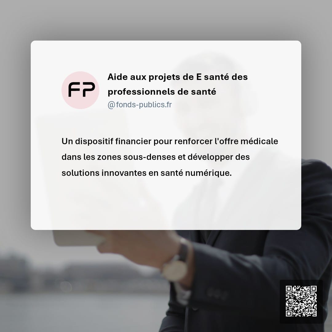 Aide aux projets de E santé des professionnels de santé : Un dispositif financier pour renforcer l'offre médicale dans les zones sous-denses et développer des solutions innovantes en santé numérique.