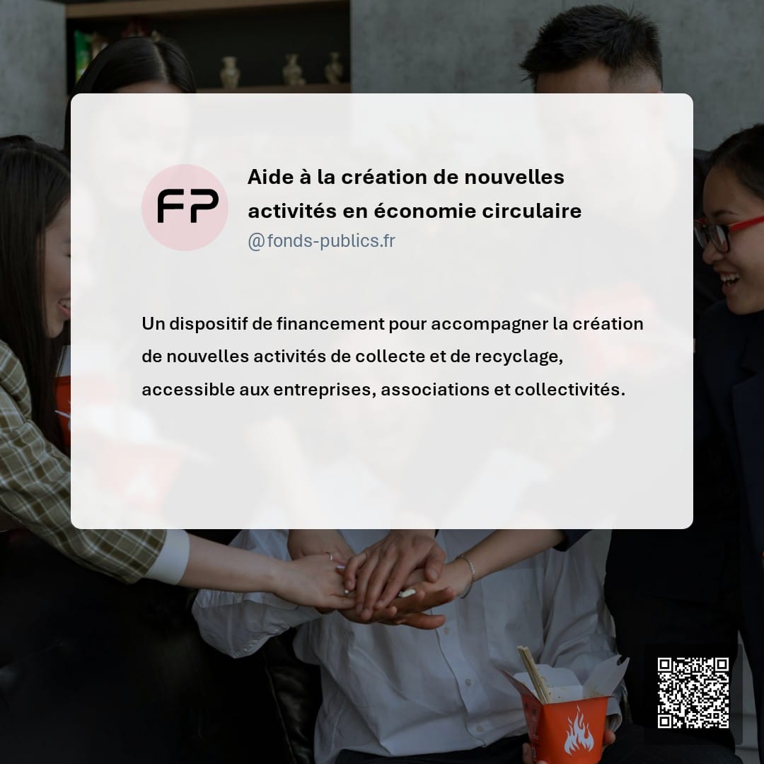 Aide à la création de nouvelles activités en économie circulaire : Un dispositif de financement pour accompagner la création de nouvelles activités de collecte et de recyclage