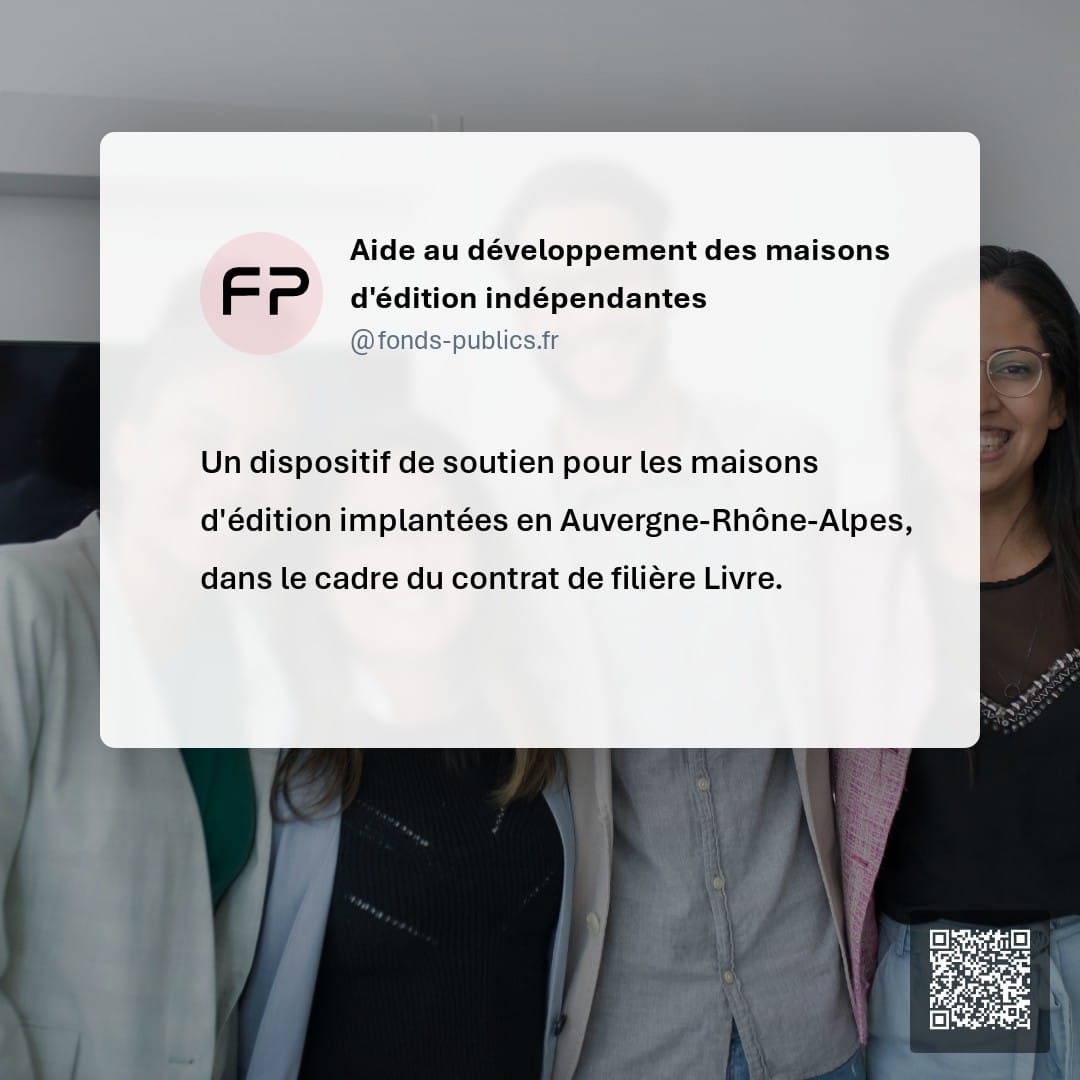 Aide au développement des maisons d'édition indépendantes : Un dispositif de soutien pour les maisons d'édition implantées en Auvergne-Rhône-Alpes