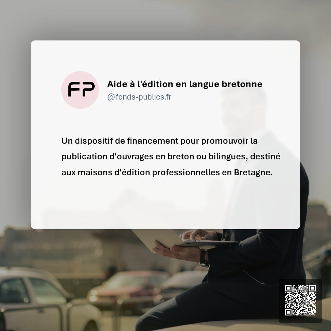Aide à l'édition en langue bretonne : Un dispositif de financement pour promouvoir la publication d'ouvrages en breton ou bilingues