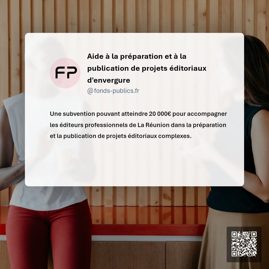 Aide à la préparation et à la publication de projets éditoriaux d'envergure : Une subvention pouvant atteindre 20 000€ pour accompagner les éditeurs professionnels de La Réunion dans la préparation et la publication de projets éditoriaux complexes.