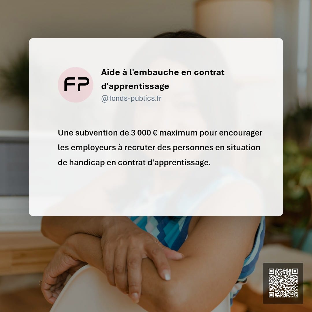 Aide à l'embauche en contrat d'apprentissage : Une subvention de 3 000 € maximum pour encourager les employeurs à recruter des personnes en situation de handicap en contrat d'apprentissage.