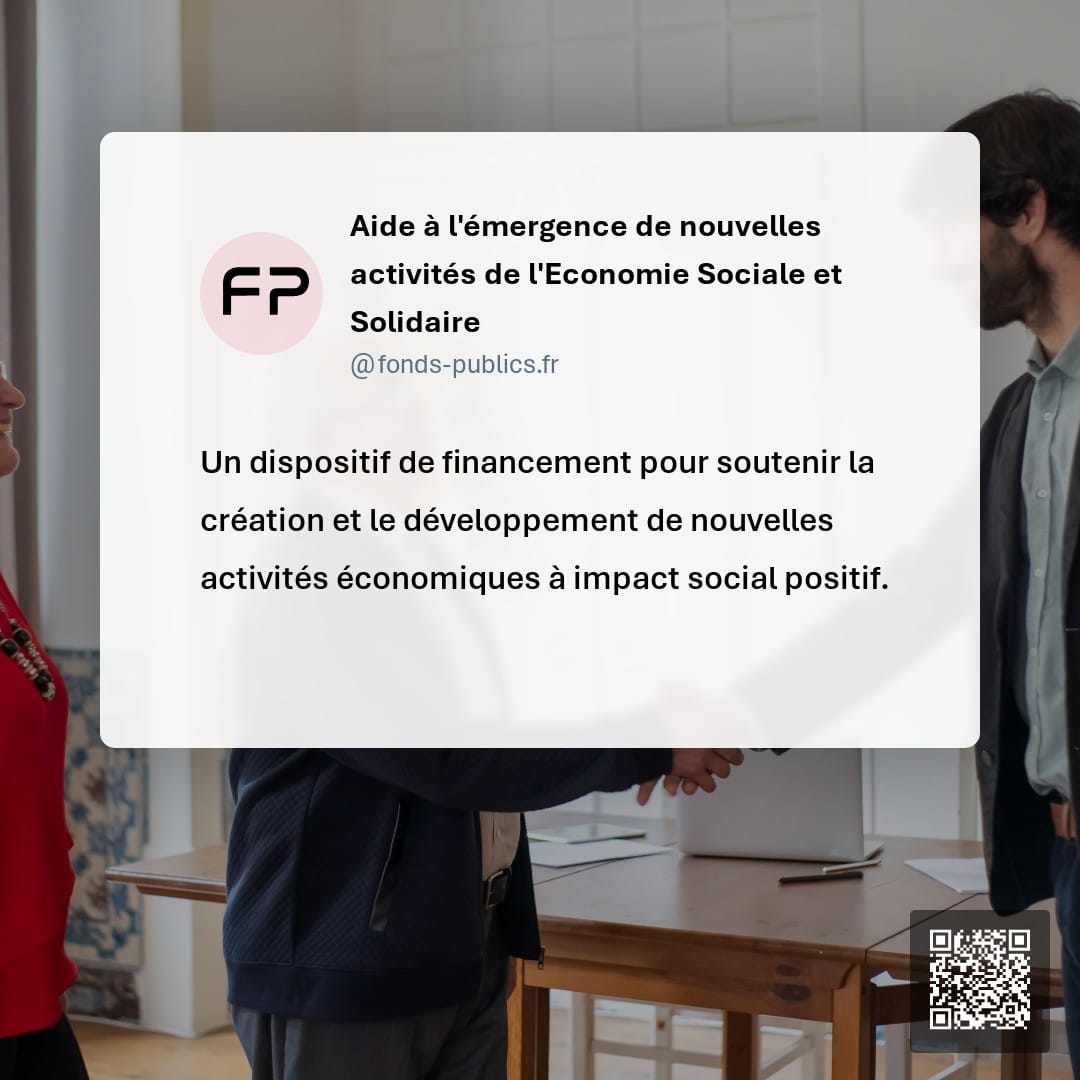 Aide à l'émergence de nouvelles activités de l'Economie Sociale et Solidaire : Un dispositif de financement pour soutenir la création et le développement de nouvelles activités économiques à impact social positif.