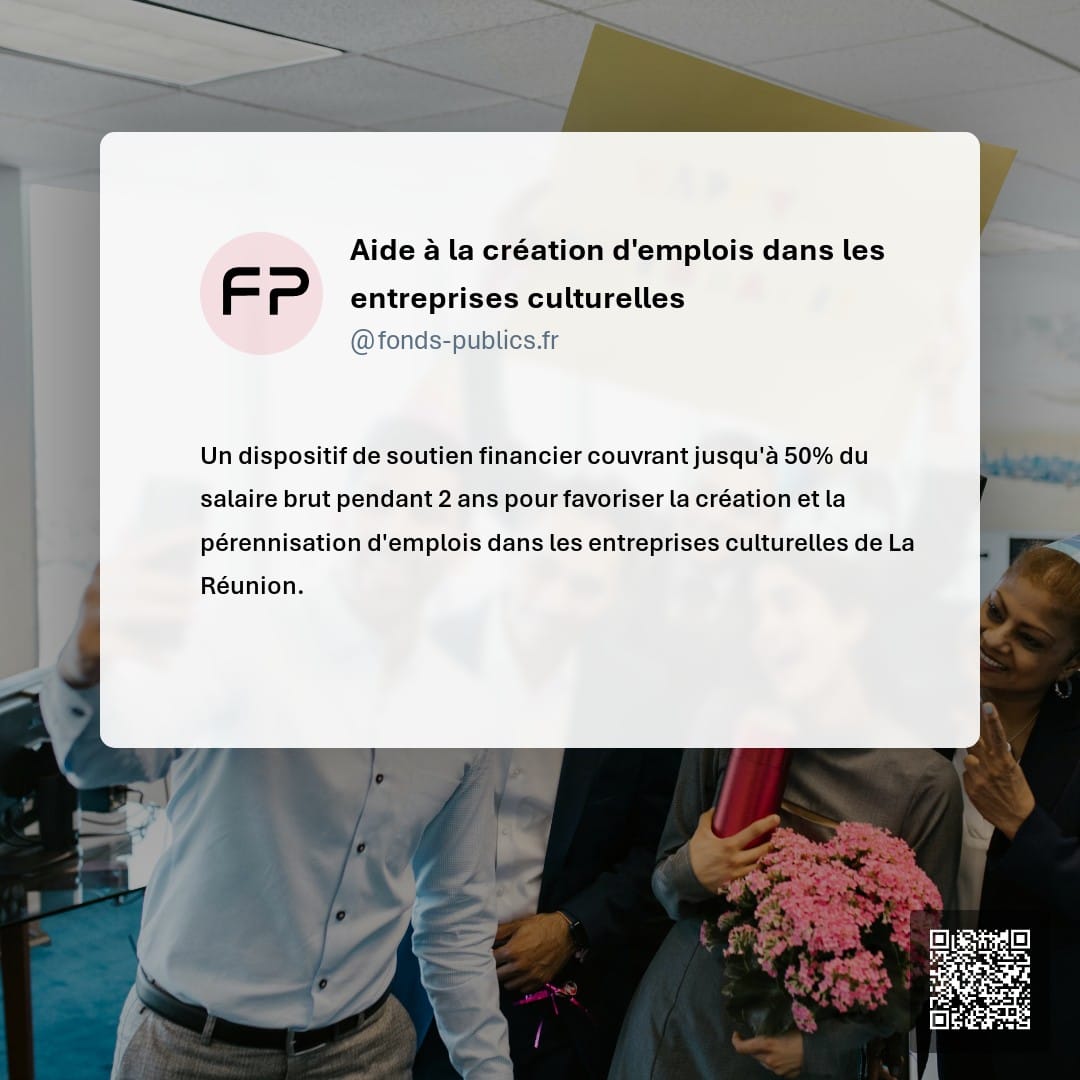 Aide à la création d'emplois dans les entreprises culturelles : Un dispositif de soutien financier couvrant jusqu'à 50% du salaire brut pendant 2 ans pour favoriser la création et la pérennisation d'emplois dans les entreprises culturelles de La Réunion.