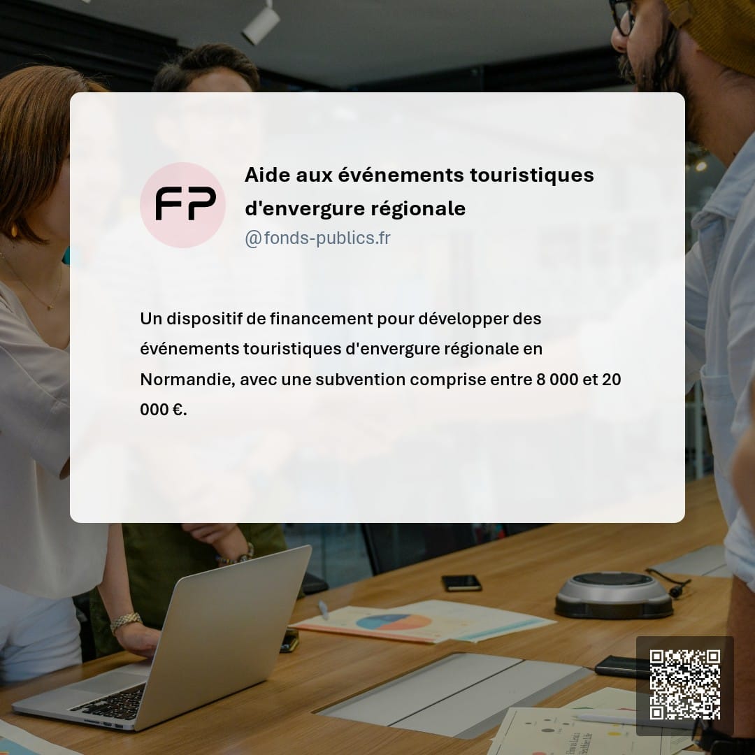 Aide aux événements touristiques d'envergure régionale : Un dispositif de financement pour développer des événements touristiques d'envergure régionale en Normandie