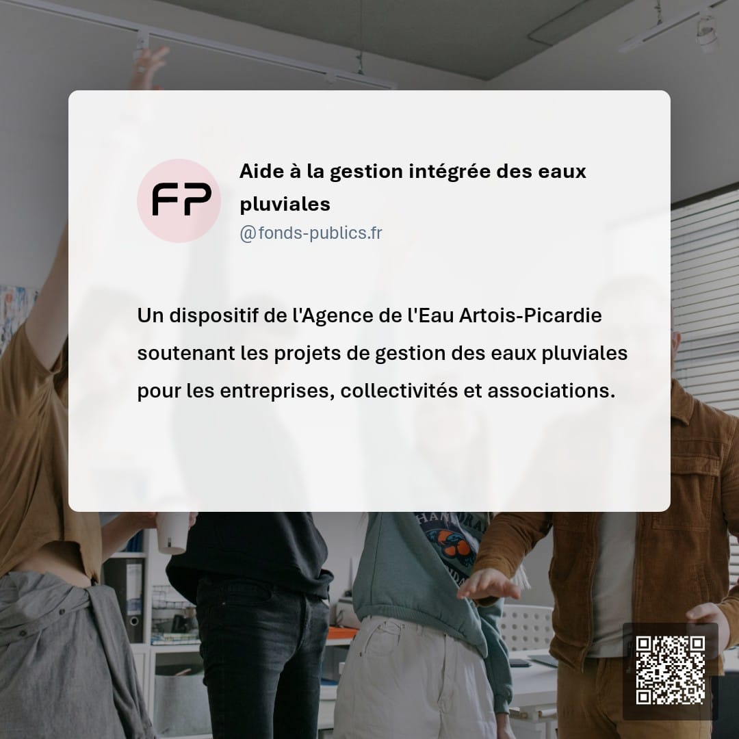 Aide à la gestion intégrée des eaux pluviales : Un dispositif de l'Agence de l'Eau Artois-Picardie soutenant les projets de gestion des eaux pluviales pour les entreprises