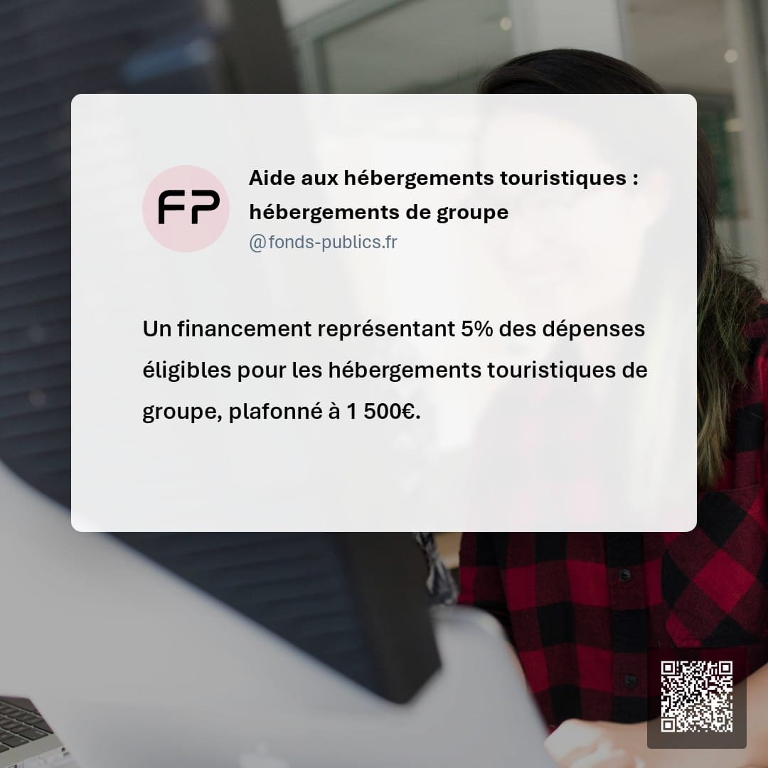 Aide aux hébergements touristiques : hébergements de groupe : Un financement représentant 5% des dépenses éligibles pour les hébergements touristiques de groupe