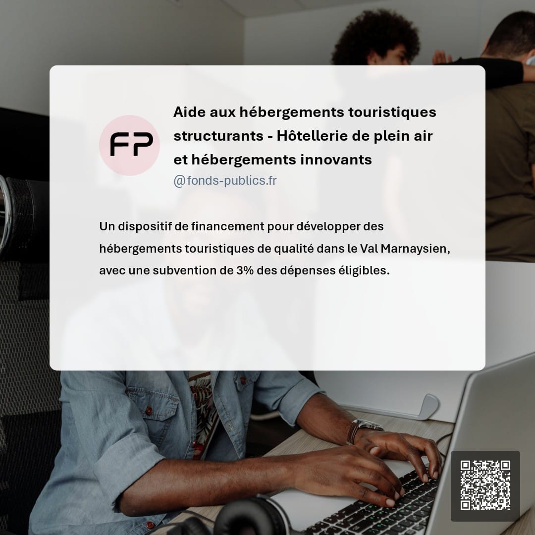 Aide aux hébergements touristiques structurants - Hôtellerie de plein air et hébergements innovants : Un dispositif de financement pour développer des hébergements touristiques de qualité dans le Val Marnaysien