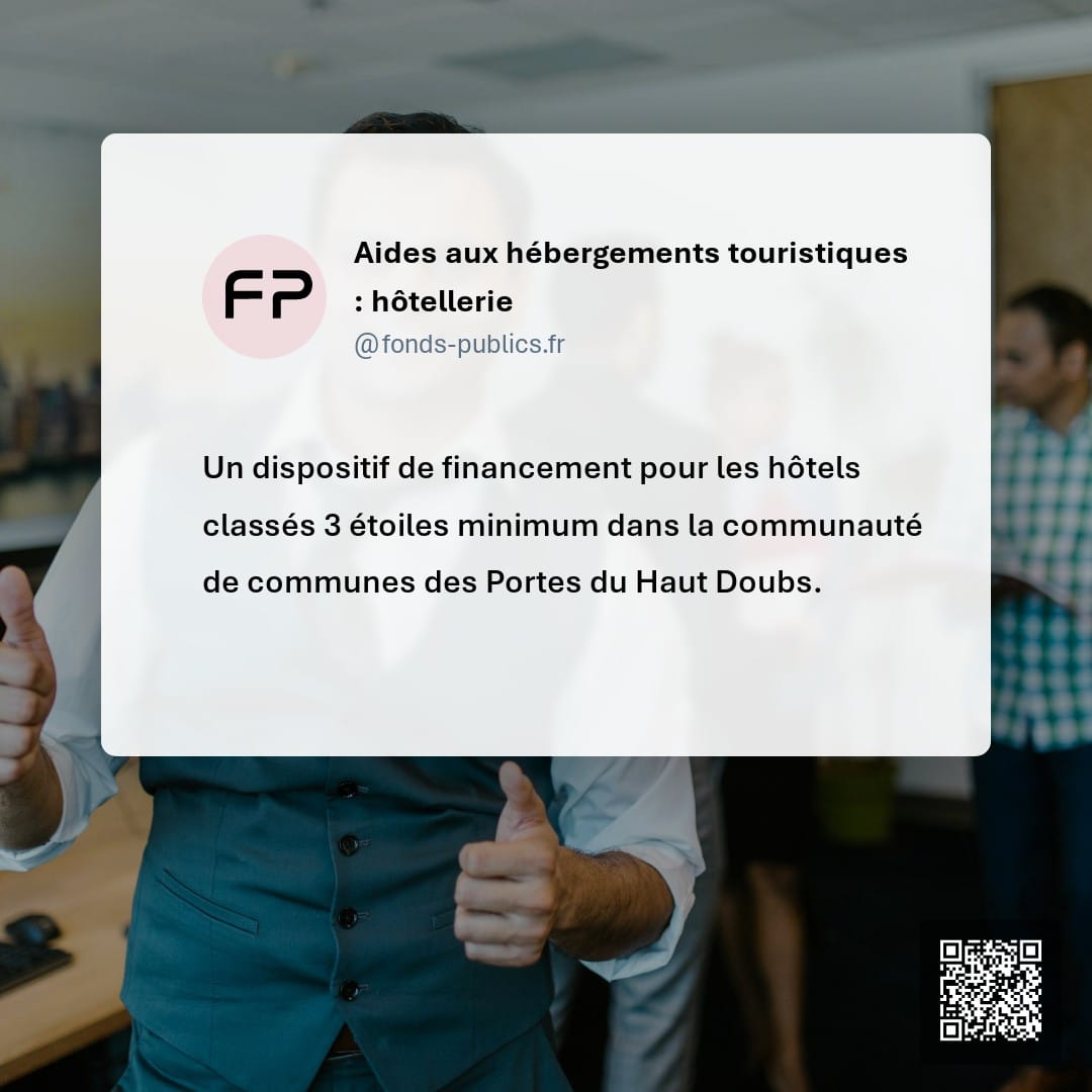 Aides aux hébergements touristiques : hôtellerie : Un dispositif de financement pour les hôtels classés 3 étoiles minimum dans la communauté de communes des Portes du Haut Doubs.