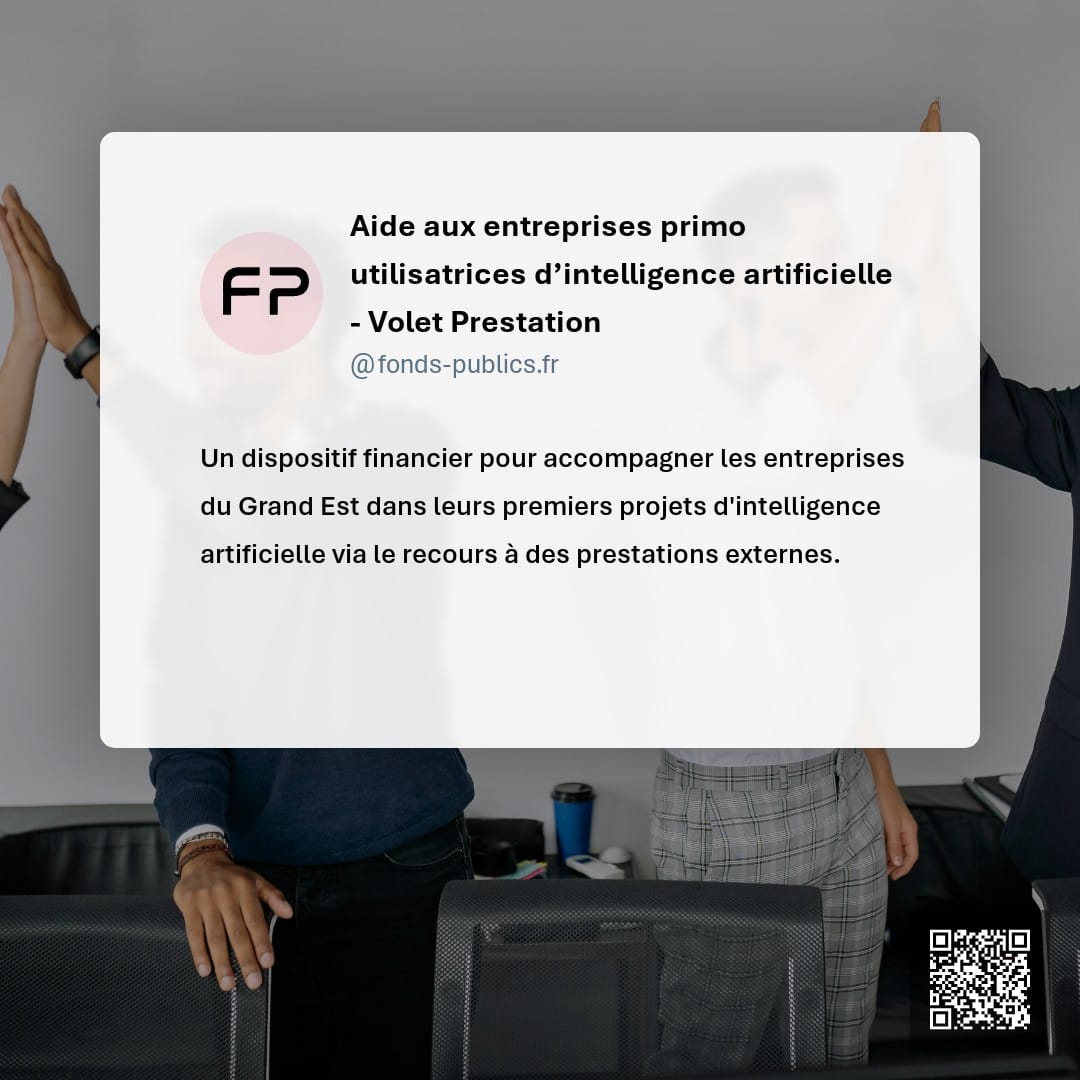 Aide aux entreprises primo utilisatrices d’intelligence artificielle - Volet Prestation : Un dispositif financier pour accompagner les entreprises du Grand Est dans leurs premiers projets d'intelligence artificielle via le recours à des prestations externes.