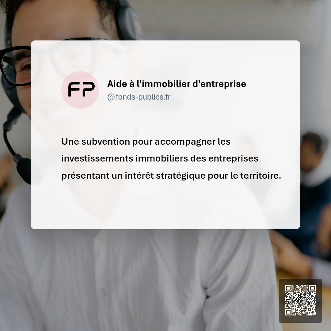 Aide à l'immobilier d'entreprise : Une subvention pour accompagner les investissements immobiliers des entreprises présentant un intérêt stratégique pour le territoire.