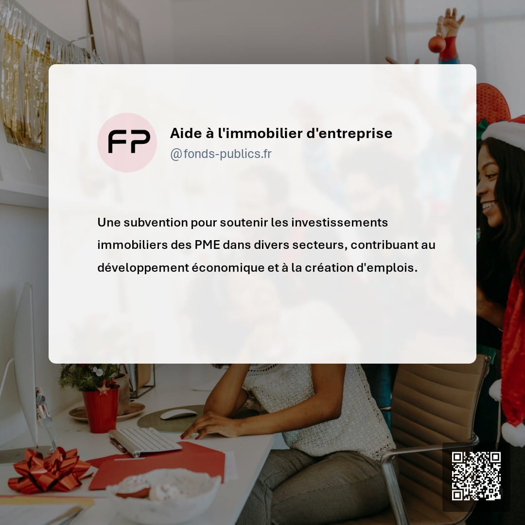 Aide à l'immobilier d'entreprise : Une subvention pour soutenir les investissements immobiliers des PME dans divers secteurs
