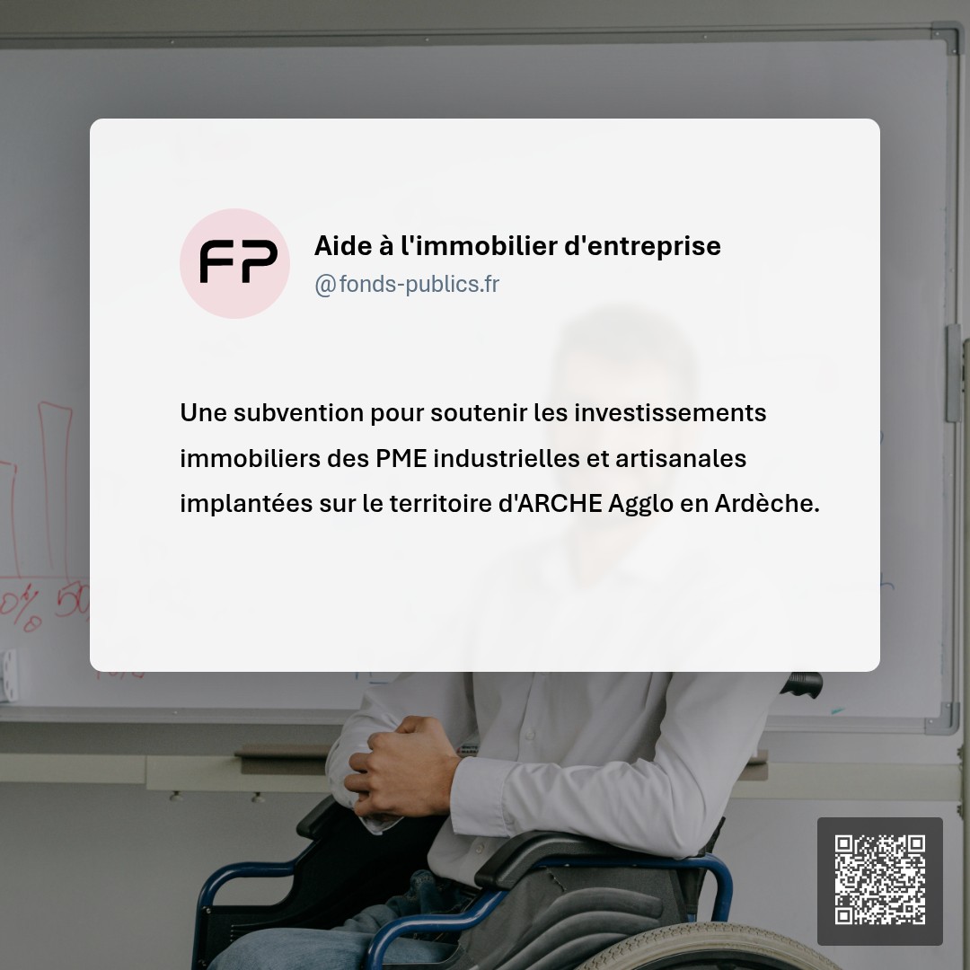 Aide à l'immobilier d'entreprise : Une subvention pour soutenir les investissements immobiliers des PME industrielles et artisanales implantées sur le territoire d'ARCHE Agglo en Ardèche.