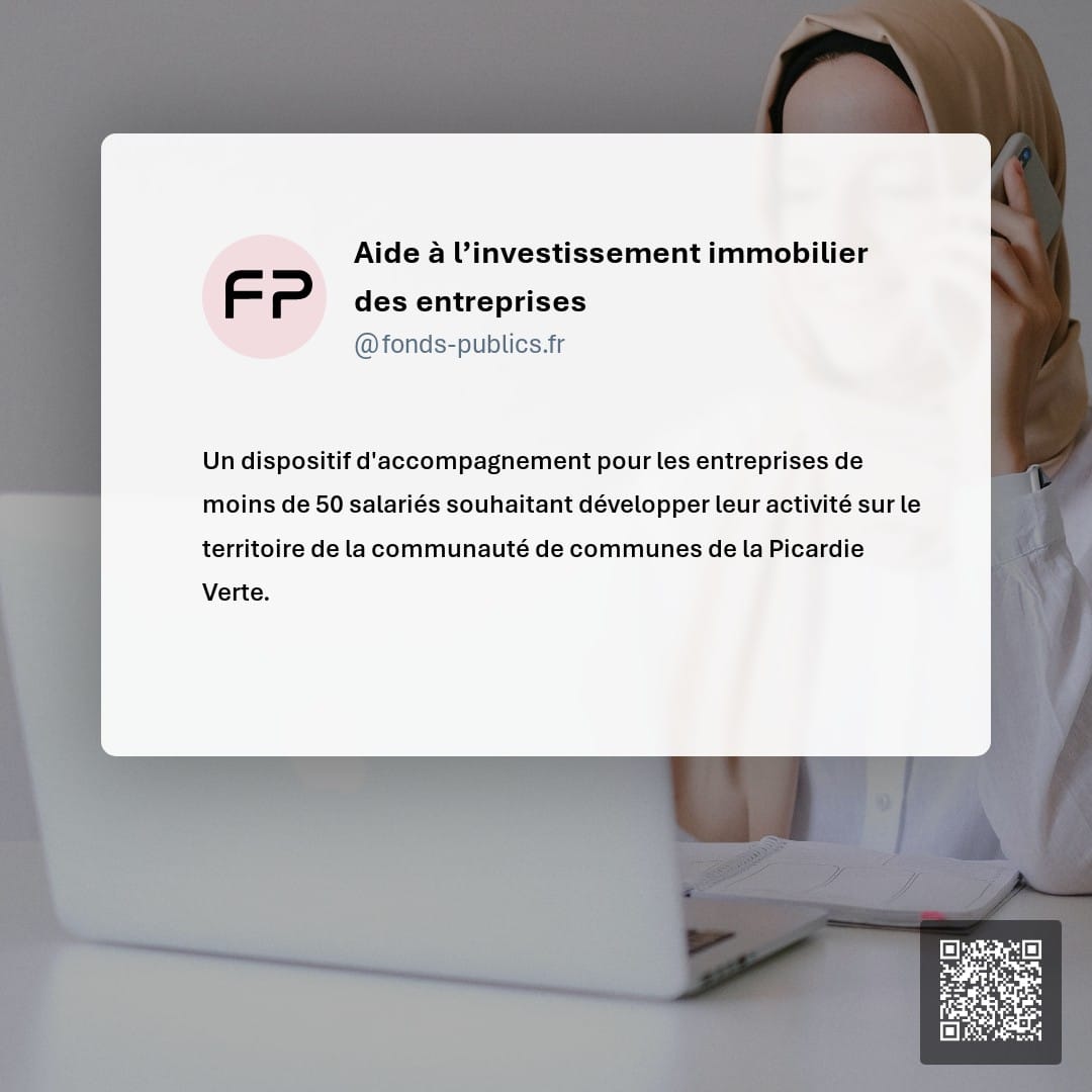 Aide à l’investissement immobilier des entreprises : Un dispositif d'accompagnement pour les entreprises de moins de 50 salariés souhaitant développer leur activité sur le territoire de la communauté de communes de la Picardie Verte.