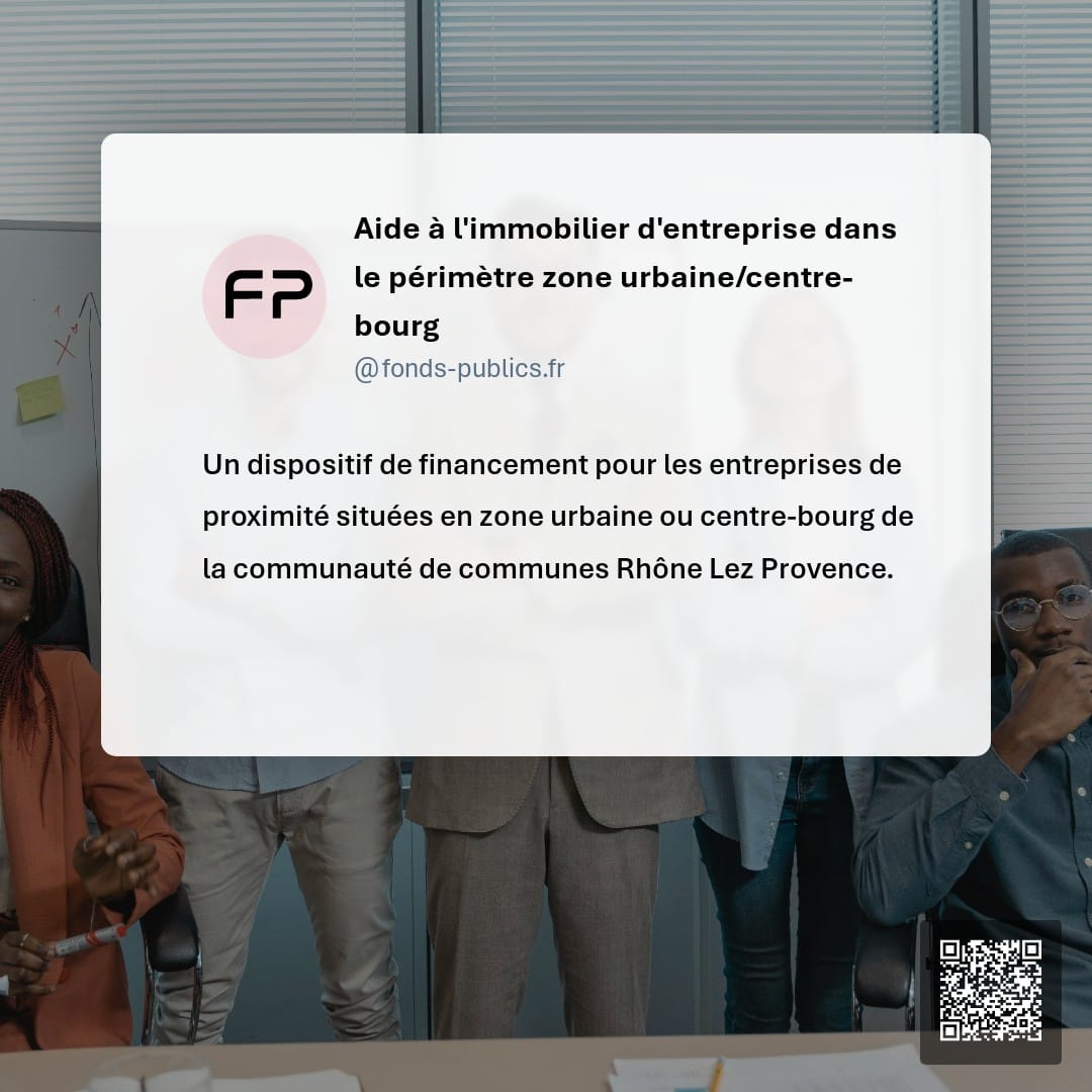 Aide à l'immobilier d'entreprise dans le périmètre zone urbaine/centre-bourg : Un dispositif de financement pour les entreprises de proximité situées en zone urbaine ou centre-bourg de la communauté de communes Rhône Lez Provence.