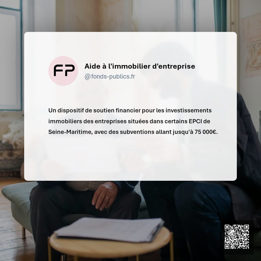 Aide à l'immobilier d'entreprise : Un dispositif de soutien financier pour les investissements immobiliers des entreprises situées dans certains EPCI de Seine-Maritime